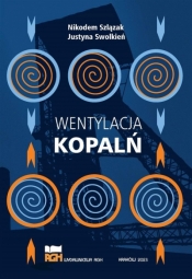 Wentylacja kopalń - Nikodem Szlązak, Justyna Swolkień