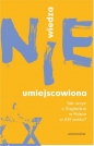 Wiedza (nie)umiejscowiona. Jak uczyć o Zagładzie w Polsce w XXI wieku?