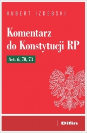 Komentarz do Konstytucji RP - Hubert Izdebski