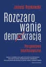 Rozczarowanie demokracjąPerspektywa psychologiczna Reykowski Janusz