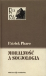Moralność a socjologia Sens i wartości miedzy nauką i kulturą Pharo Patrick