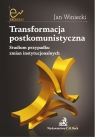 Transformacja postkomunistyczna Studium przypadku zmian instytucjonalnych. Winiecki Jan