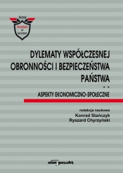 Dylematy współczesnej obronności i bezpieczeństwa państwa. Aspekty ekonomiczno-społeczne