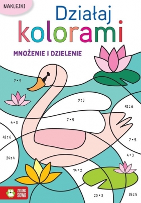 Działaj kolorami. Mnożenie i dzielenie - Opracowanie zbiorowe