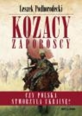 Kozacy Zaporoscy - Podhorodecki Leszek