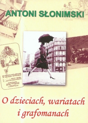 O dzieciach, wariatach i grafomanach - Słonimski Antoni