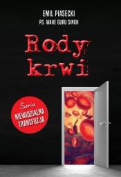 Rody krwi. Niewidzialna transfuzja - Emil Piasecki, Wahe Guru Singh