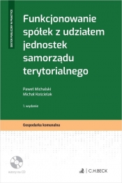 Funkcjonowanie spółek z udziałem jednostek samorządu terytorialnego + płyta CD - Michalski Paweł