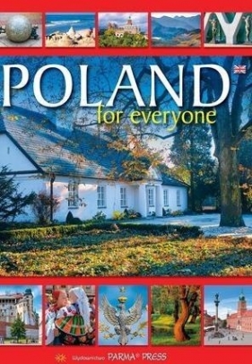 Poland for everyone. Wersja angielska w.2017 - Opracowanie zbiorowe