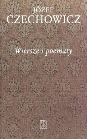 Wiersze i poematy - Czechowicz Józef