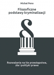 Filozoficzne podstawy kryminalizacji