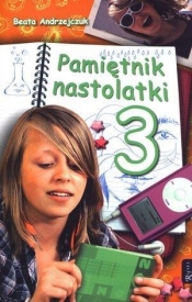 Pamiętnik nastolatki 3 - Beata Andrzejczuk