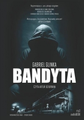 Bandyta (Audiobook) - Glinka Gabriel