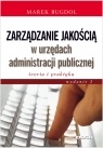 Zarządzanie jakością w urzędach administracji publicznej Teoria i Bugdol Marek