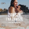 Zawsze i na zawsze
	 (Audiobook) Cichecka Paulina