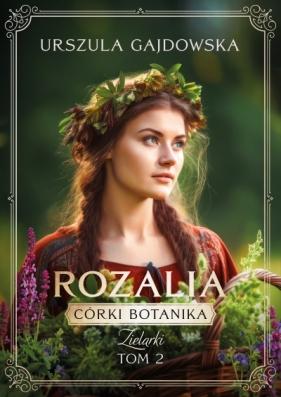 Córki botanika. Zielarki - Urszula Gajdowska