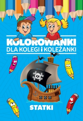 Kolorowanki dla kolegi i koleżanki Statki