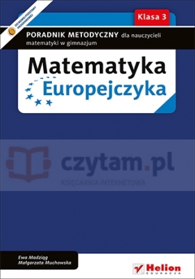 Matematyka Europejczyka 3 Poradnik metodyczny dla nauczycieli matematyki w gimnazjum - Ewa Madziąg, Małgorzata Muchowska