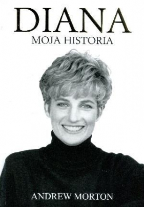 Diana Moja historia - Morton Andrew<br />