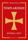 Templariusze. Historia i mity Haag Michael