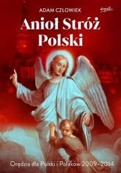 Anioł Stróż Orędzia dla Polski i Polaków 2009-2014 - Człowiek Adam