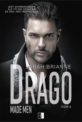 Drago. Made Men. Tom 6 (Uszkodzona okładka) - Sarah Brianne