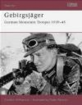 Gebirgsjager German Mountain Trooper 1939-45 (W.#74) Gordon Williamson, G Williamson