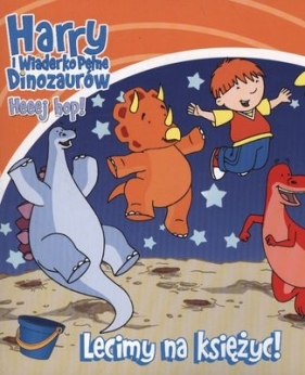 Harry i wiaderko pełne dinozaurów Heeej hop! 8 Lecimy na księżyc - Tabby Abigail