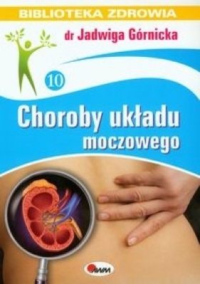 Choroby układu moczowego - Górnicka Jadwiga