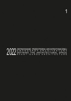 Defining the Architectural Space, 2022 vol. 1 - Tomasz Kozłowski