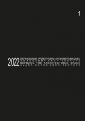 Defining the Architectural Space, 2022 vol. 1 - Tomasz Kozłowski