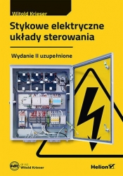 Stykowe elektryczne układy sterowania - wydanie II uzupełnione - Witold Krieser .