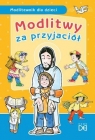 Modlitwy za przyjaciół - Dla dzieci