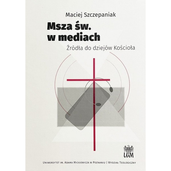 Msza św. w mediach. Źródła do dziejów Kościoła