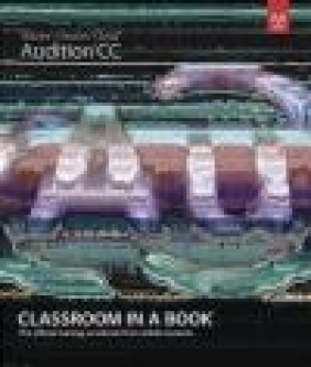 Adobe Audition CC Classroom in a Book Adobe Creative Team