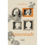 Unterstadt - Ivana Šojat