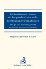 Die Beteiligung der Organe der Europäischen Union an der Rechtsetzung der Magdalena Skowron-Kadayer