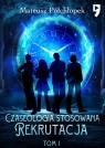 Czaseologia stosowana. Rekrutacja. Tom 1 Mateusz Półchłopek
