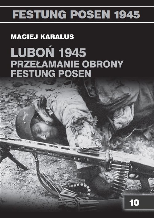 Luboń 1945 Przełamanie obrony Festung Posen