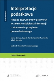 Interpretacje podatkowe. Analiza instrumentów prawnych w zakresie udzielania informacji o stosowaniu