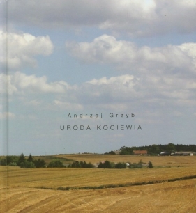 Uroda Kociewia - Grzyb Andrzej