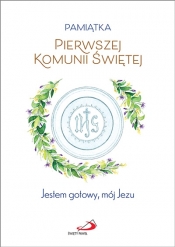 Jestem gotowy, mój Jezu. Pamiątka Pierwszej Komunii Świętej