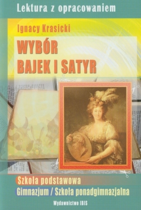 Wybór bajek i satyr - Krasicki Ignacy<br />