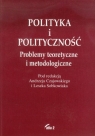  Polityka i politycznośćProblemy teoretyczne i metodologiczne