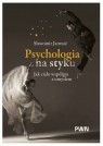  Psychologia na styku. Jak ciało współgra z umysłem