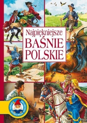 Najpiękniejsze baśnie polskie - Karczewska Katarzyna