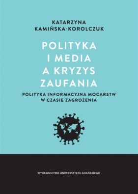 Polityka i media a kryzys zaufania - Katarzyna Kamińska-Korolczuk
