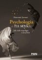 Psychologia na styku. Jak ciało współgra z umysłem - Sławomir Jarmuż