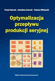 Optymalizacja przepływu produkcji seryjnej - Antczak Paweł, Witkowski Tadeusz