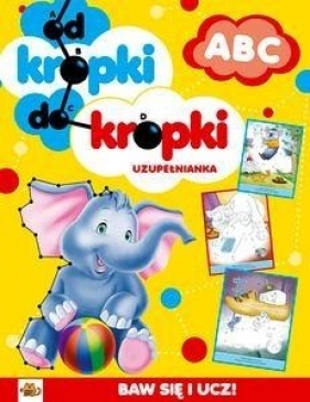 Od kropki do kropki ABC uzupełnianka - Mirela Tufan